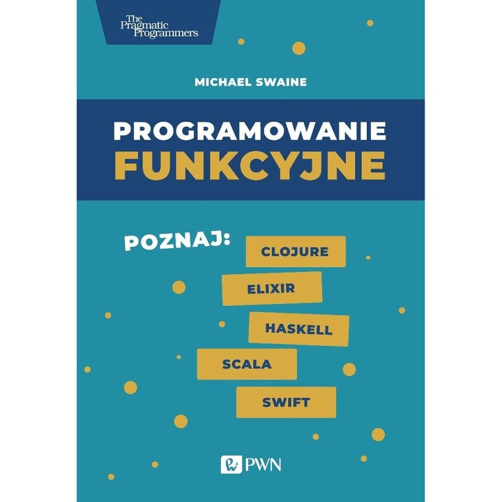 Programare functionala, Wydawnictwo Naukowe PWN, Clojure Elixir Haskell Scala Swift, 2023