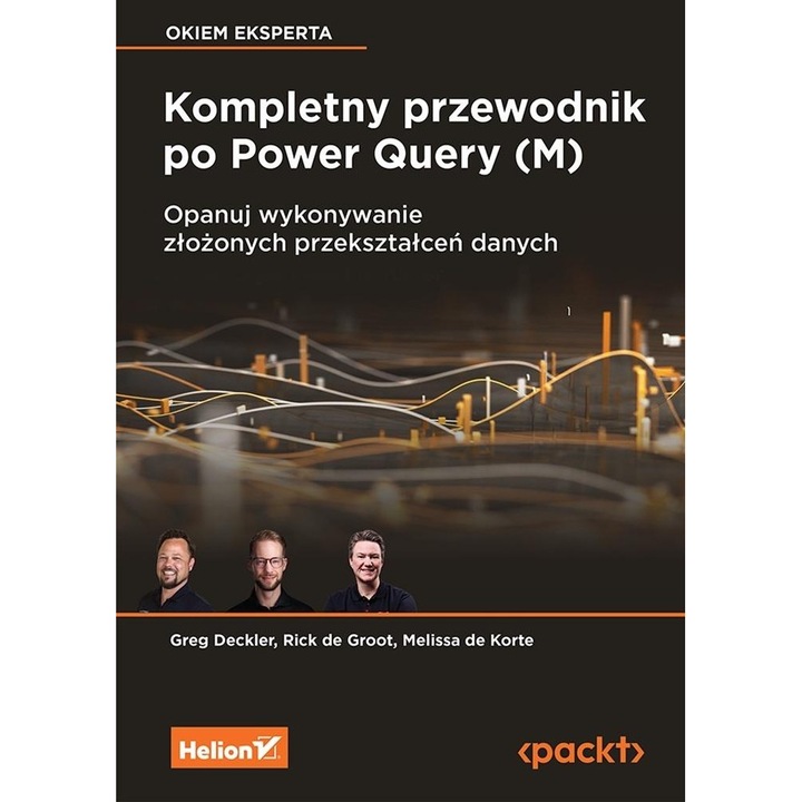 Ghid complet Power Query (M), Helion, analiza datelor avansata, optimizare performanta, 2023