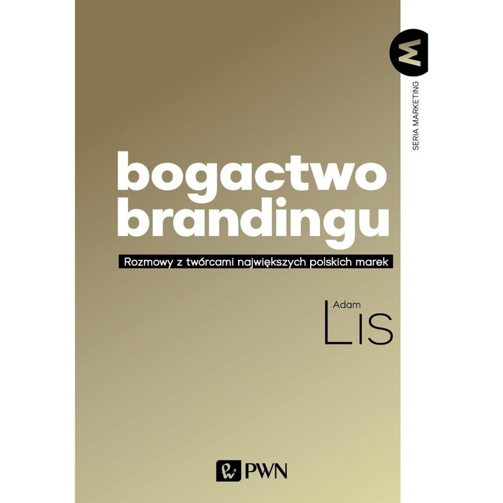 Bogactwo brandingu, Adam Lis, Alicja Mysliwiec, 2023
