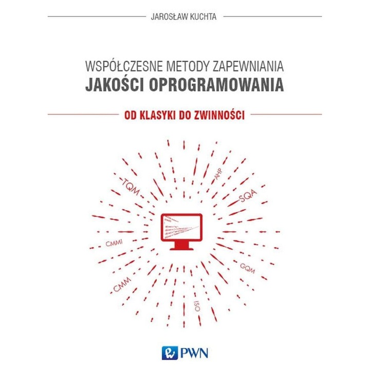 Metode contemporane de asigurare a calitatii software-ului, dr. ing. Jaroslaw Kuchta, 2023