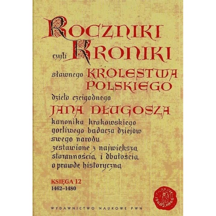 Анали или Хроники на славния... Книга 12, Ян Длугош, 1480, История