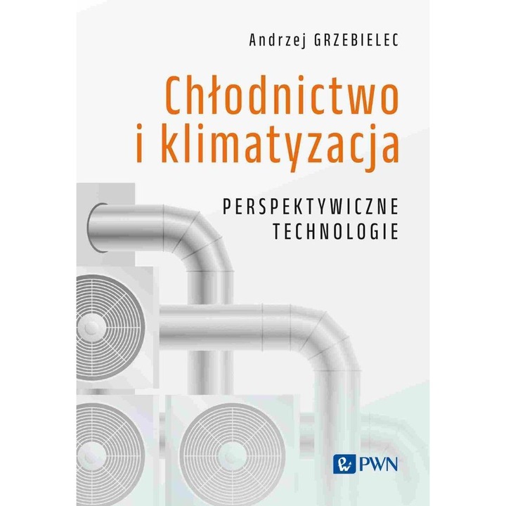Chłodnictwo i klimatyzacja, dr. Andrzej Grzebielec, 2023