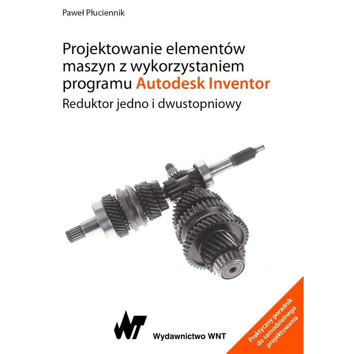 Projektowanie elementów maszyn z wykorzystaniem..., Wydawnictwo Naukowe PWN, 2023