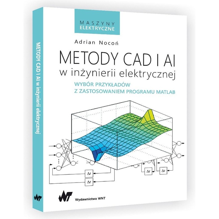Metody CAD i AI w inżynierii elektrycznej.Wybór..., Wydawnictwo Naukowe PWN, 2023