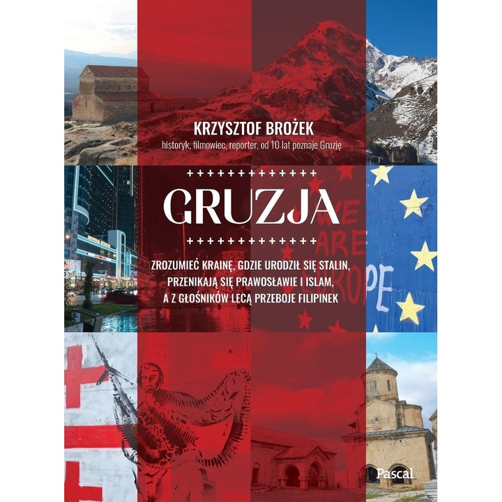 Грузия. Разбиране на страната, където е роден Сталин, Кшищоф Брожек, 2023