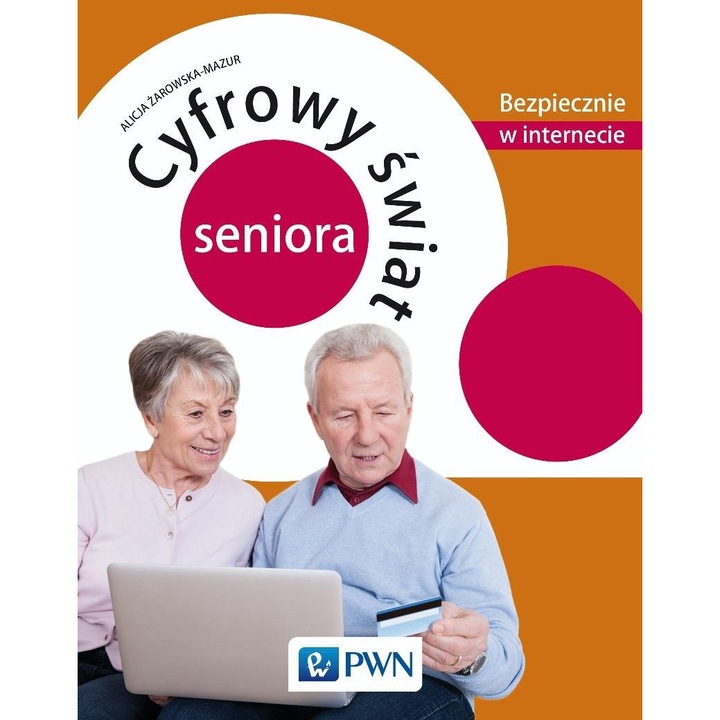 Cyfrowy świat seniora. Bezpiecznie w internecie