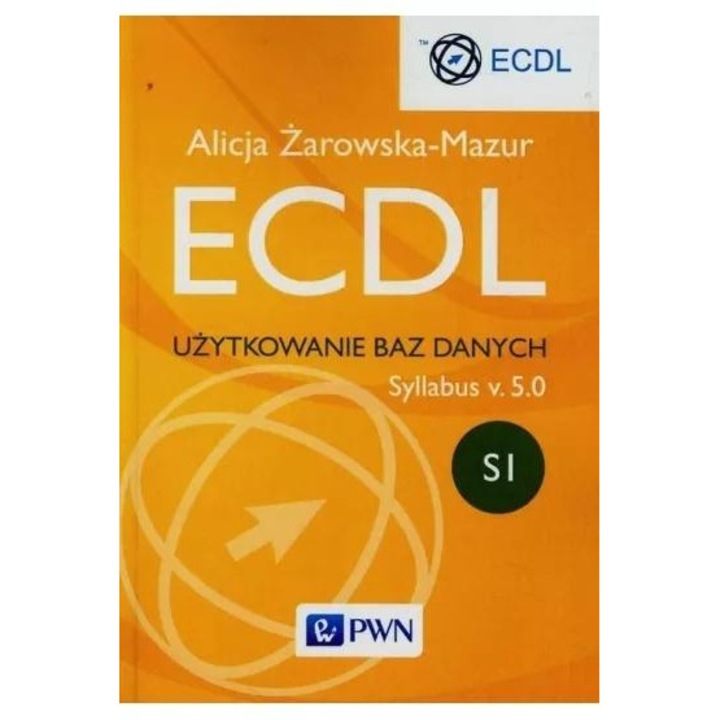 ECDL Użytkowanie baz danych Syllabus v. 5.0 SI