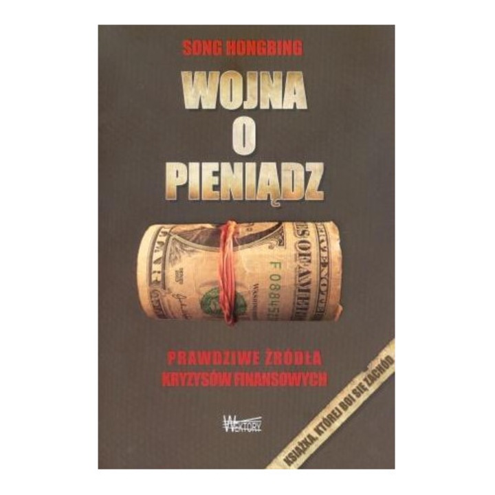 Háború a pénzért 1. A válságok valódi forrásai...