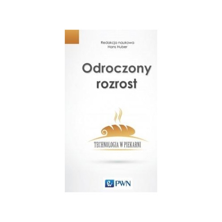 Odroczony rozrost. Technologia w piekarni