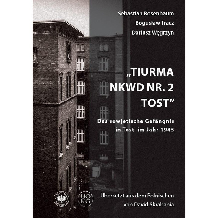 Tiurma NKWD nr 2 Tost, IPN, 2023, istorie