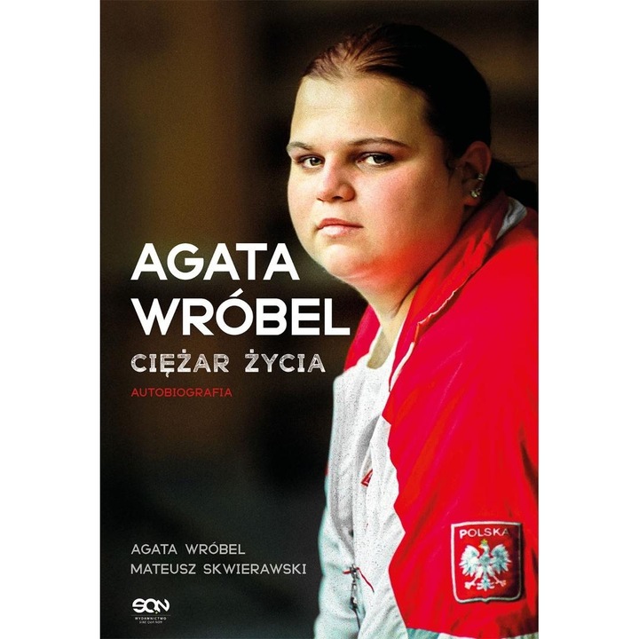 Agata Wrobel. Ciezar vietii. Autobiografie, Sine Qua Non