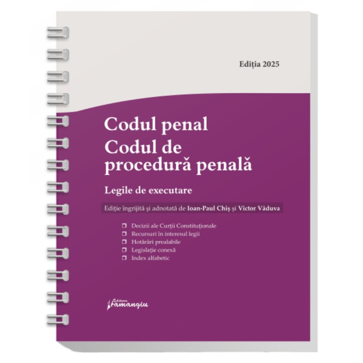 Codul penal. Codul de procedura penala. Legile de executare, Ioan-Paul Chis, Victor Vaduva, 2025