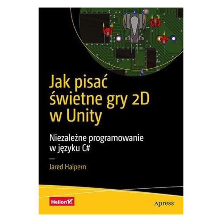 Jak pisać świetne gry 2D w Unity, Helion