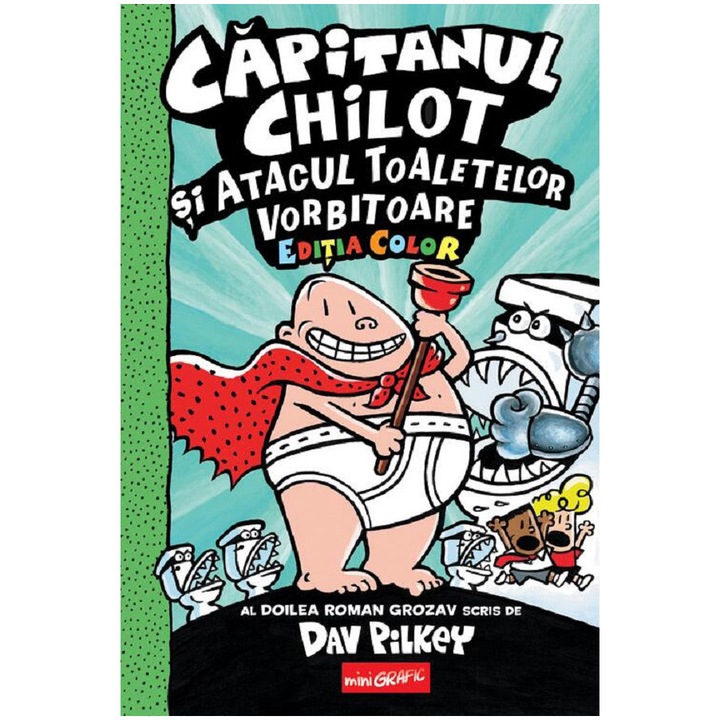 Capitanul Chilot 2. Capitanul Chilot si atacul toaletelor vorbitoare, Dav Pilkey