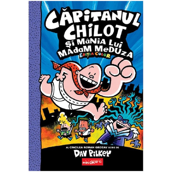 Capitanul Chilot 5. Capitanul Chilot si mania lui Madam Meduza, Dav Pilkey