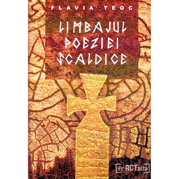 Limbajul Poeziei Scaldice - Flavia Teoc Limbajul Poeziei Scaldice - Flavia Teoc