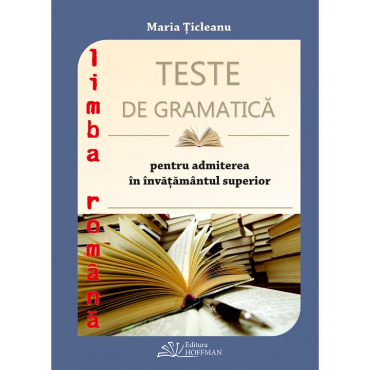 Teste de gramatica pentru admiterea in invatamantul superior - Maria Ticleanu