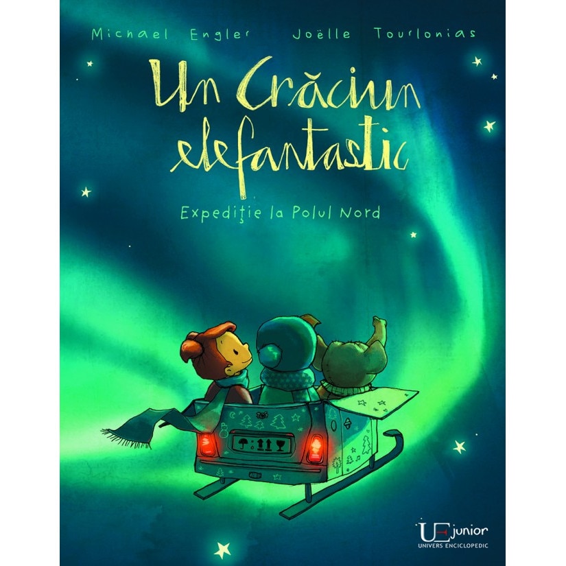Un Craciun Elefantastic. Expeditie la Polul Nord - Joelle Tourlonias,Michael Engler