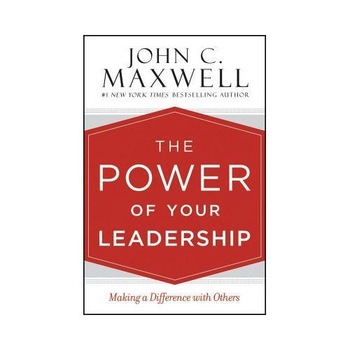 The Power of Your Leadership - John C. Maxwell The Power of Your Leadership - John C. Maxwell