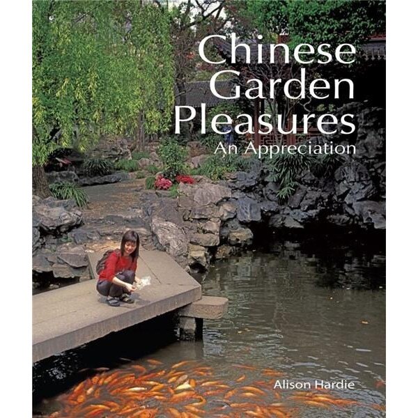 Chinese Garden Pleasures - Alison Hardie