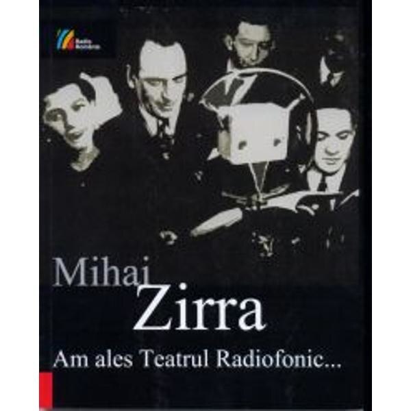 Am Ales Teatrul Radiofonic... - Mihai Zirra