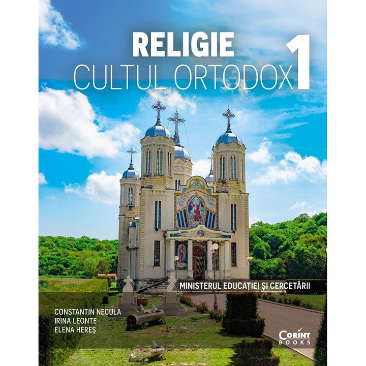 Religie. Cultul Ortodox - Clasa 1 - Manual - Constantin Necula, Irina Leonte, Elena Heres, 2017