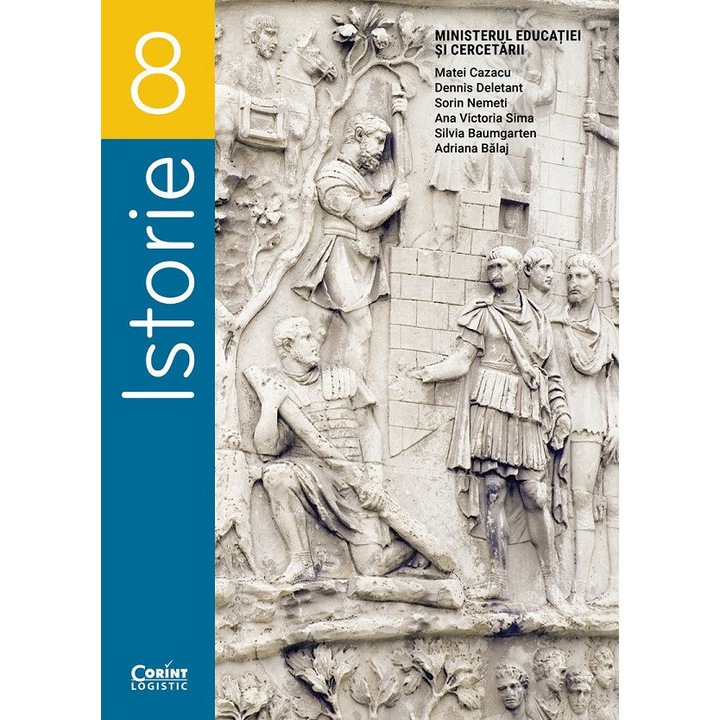 Istorie - Clasa 8 - Manual - Matei Cazacu, Dennis Deletant, Sorin Nemeti, Ana Victoria Sima, Silvia Baumgarten, Adriana Balaj