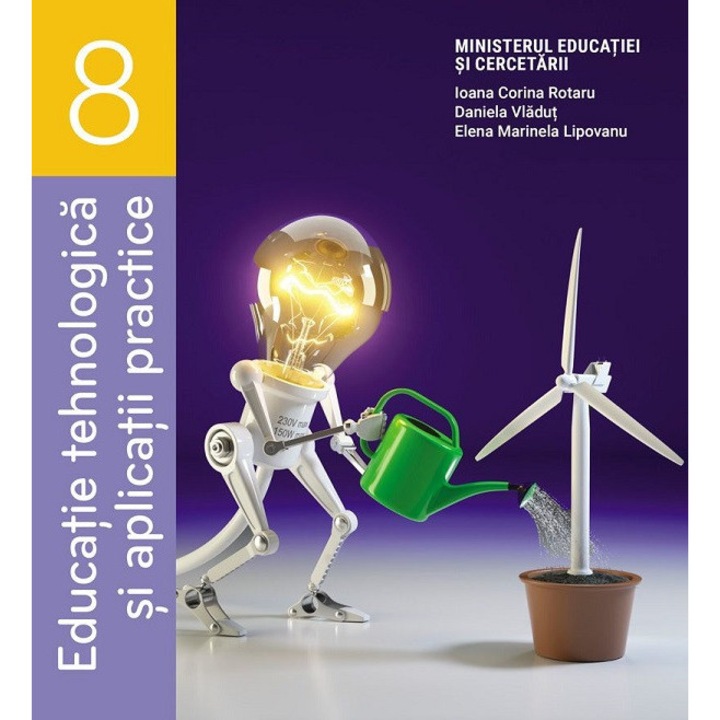 Educatie Tehnologica Si Aplicatii Practice - Clasa 8 - Manual - Ioana Corina Rotaru, Daniela Vladut, Elena Marinela Lipovanu