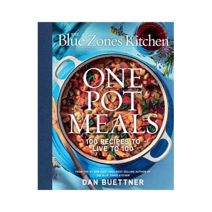 The Blue Zones Kitchen One Pot Meals: 100 Recipes To Live To 100 - Dan Buettner