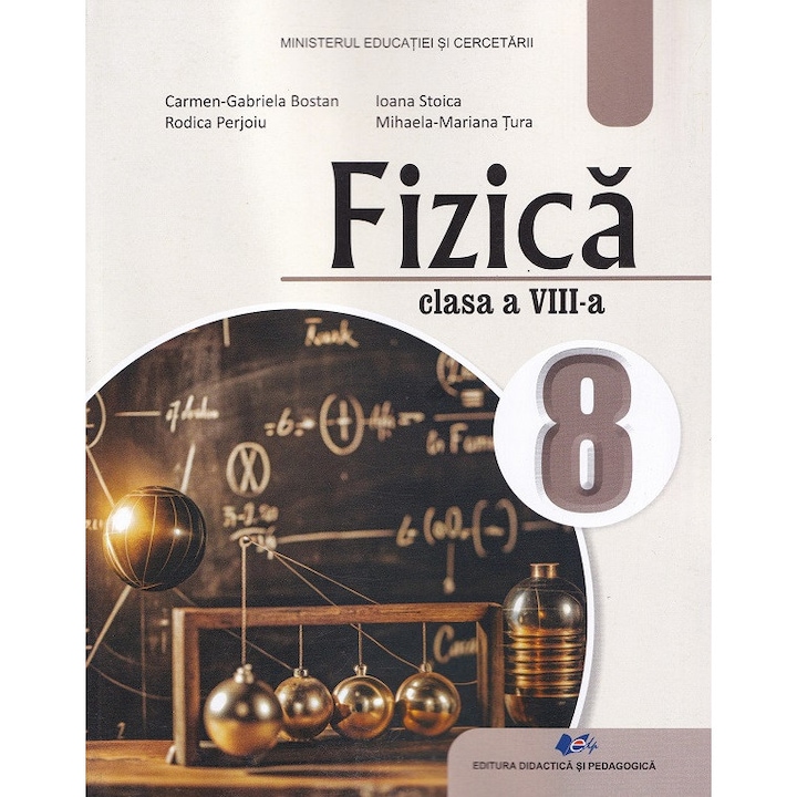 Fizica - Clasa 8 - Manual - Carmen-gabriela Bostan, Rodica Perjoiu, Ioana Stoica, Mihaela-mariana Tura