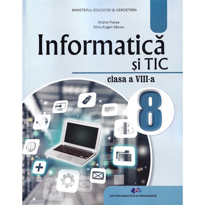 Informatica Si TIC - Clasa 8 - Andrei Florea, Silviu-Eugen Sacuiu, 2024