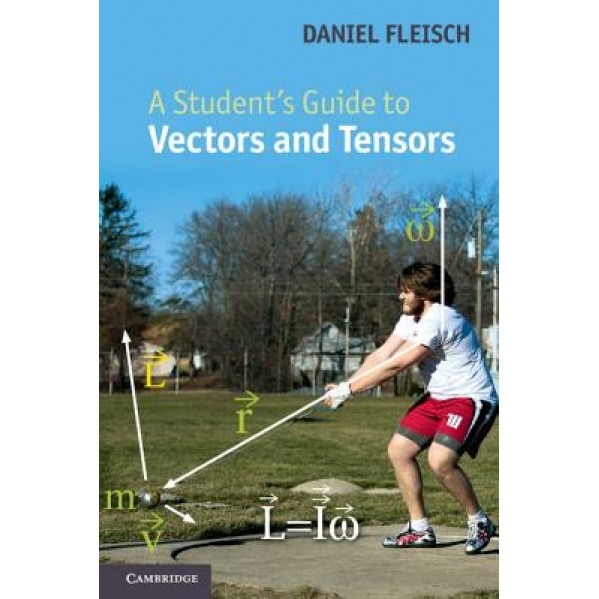 A Student's Guide to Vectors and Tensors, Daniel A. Fleisch (Author)