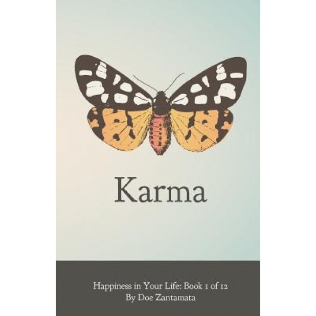 Happiness in Your Life - Book One: Karma, Doe Zantamata (Author)