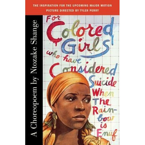 For Colored Girls Who Have Considered Suicide When the Rainbow Is Enuf, Ntozake Shange