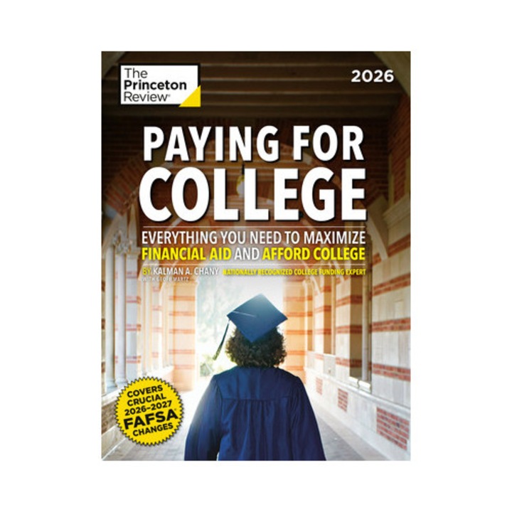 Paying For College, 2026: Everything You Need To Maximize Financial Aid And Afford College -
