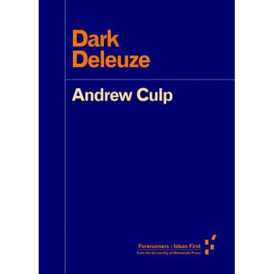 Dark Deleuze, Andrew Culp (Author)