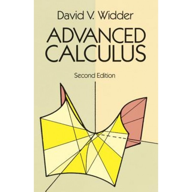Advanced Calculus: Second Edition, David V. Widder, D. V. Widder, Widder