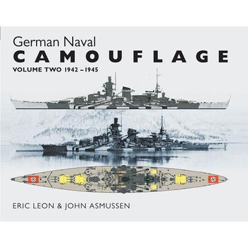German Naval Camouflage: Volume 2: 1942-1945, John Asmussen (Author) German Naval Camouflage: Volume 2: 1942-1945, John Asmussen (Author)