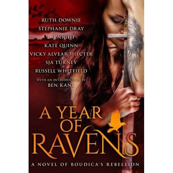 A Year of Ravens: A Novel of Boudica's Rebellion, E. Knight (Author)