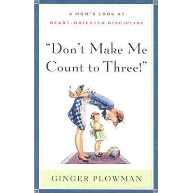 Don't Make Me Count to Three, Ginger Plowman