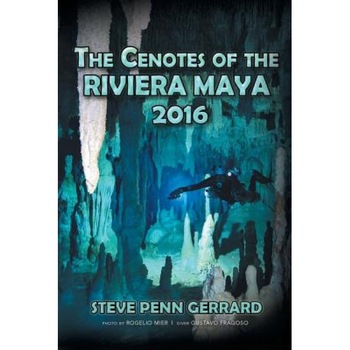 The Cenotes of the Riviera Maya, Steve Penn Gerrard (Author) The Cenotes of the Riviera Maya, Steve Penn Gerrard (Author)