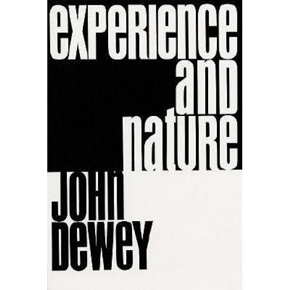 Experience and Nature, John Dewey