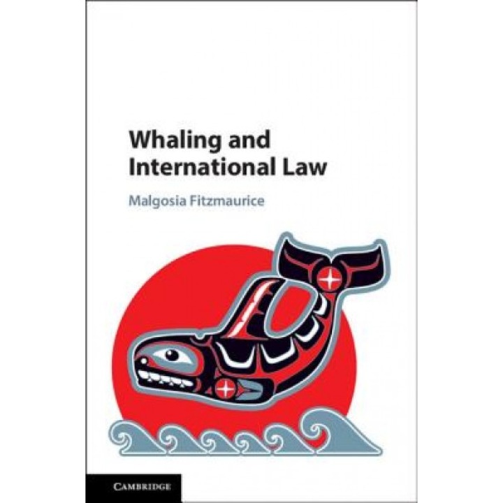 Whaling and International Law, Malgosia Fitzmaurice (Author)