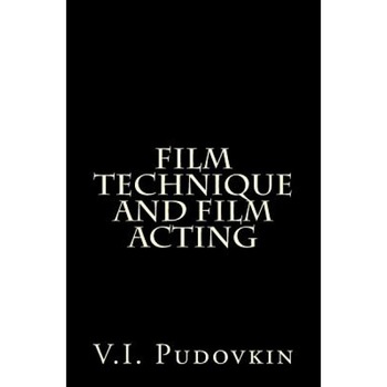 Film Technique and Film Acting, V. I. Pudovkin (Author) Film Technique and Film Acting, V. I. Pudovkin (Author)