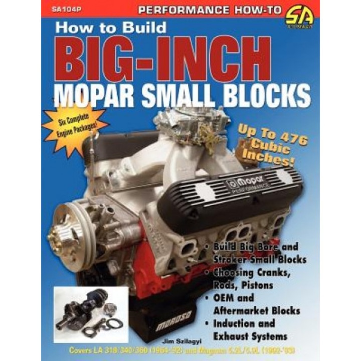 How to Build Big-Inch Mopar Small Blocks, Jim Szilagy (Author)