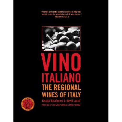 Vino Italiano: The Regional Wines of Italy, Joseph Bastianich (Author)