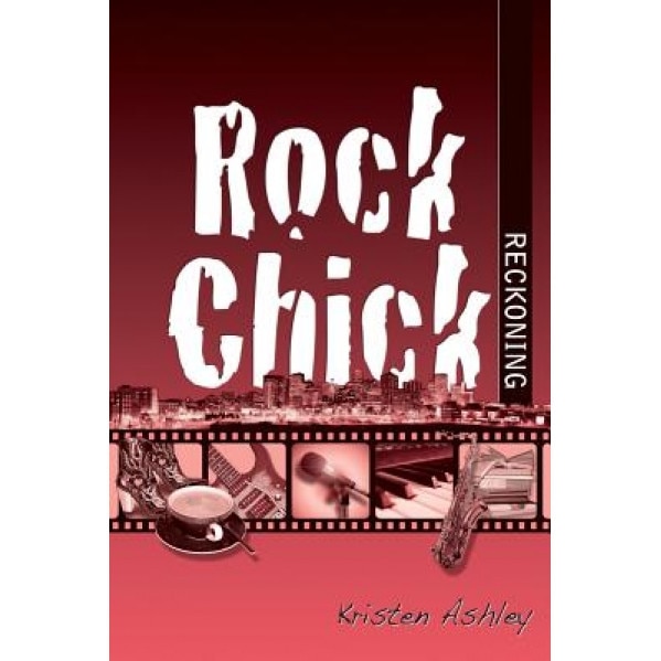 Rock Chick Reckoning, Kristen Ashley (Author)