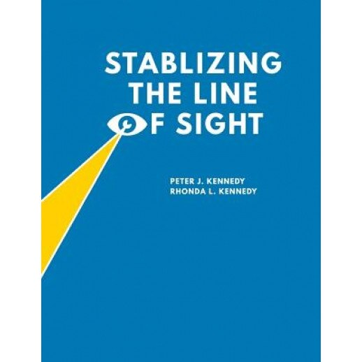 Stabilizing the Line of Sight, Peter J. Kennedy (Author)