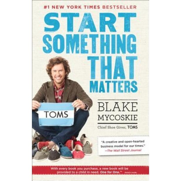 Start Something That Matters - Blake Mycoskie (Author)