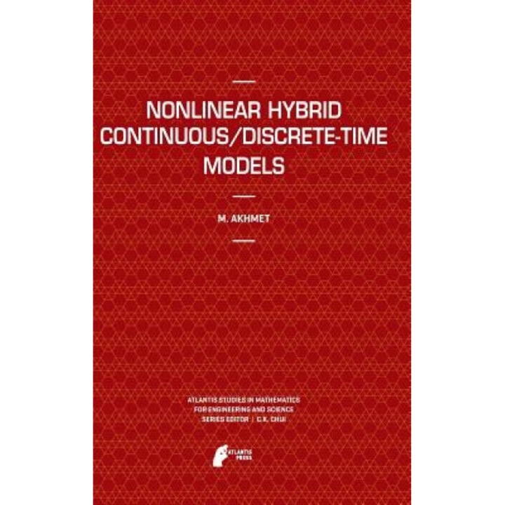 Nonlinear Hybrid Continuous/Discrete-Time Models, Marat Akhmet (Author)